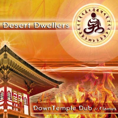 Desert Dwellers Down Temple Dub Flames