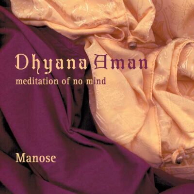 Manose Dhyan Aman - meditation of no mind
